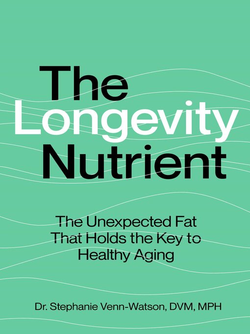 Title details for The Longevity Nutrient by Stephanie Venn-Watson - Wait list